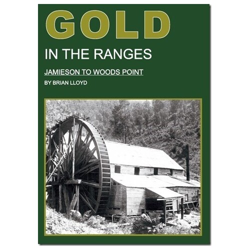 Gold in the Ranges - Jamieson to Woods Point